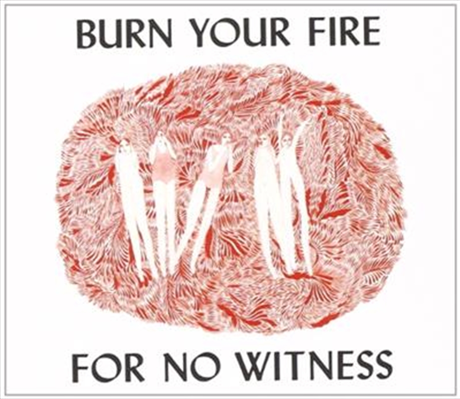 Burn Your Fire For No Witness/Product Detail/Alternative