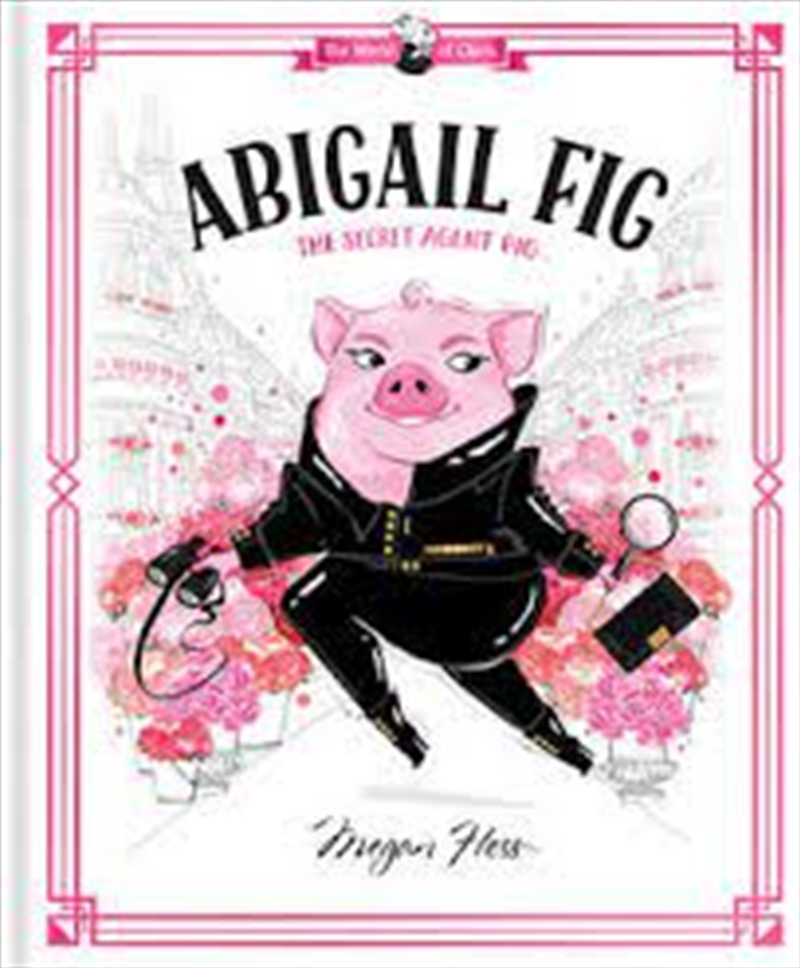 Abigail Fig: The Secret Agent Pig/Product Detail/Early Childhood Fiction Books