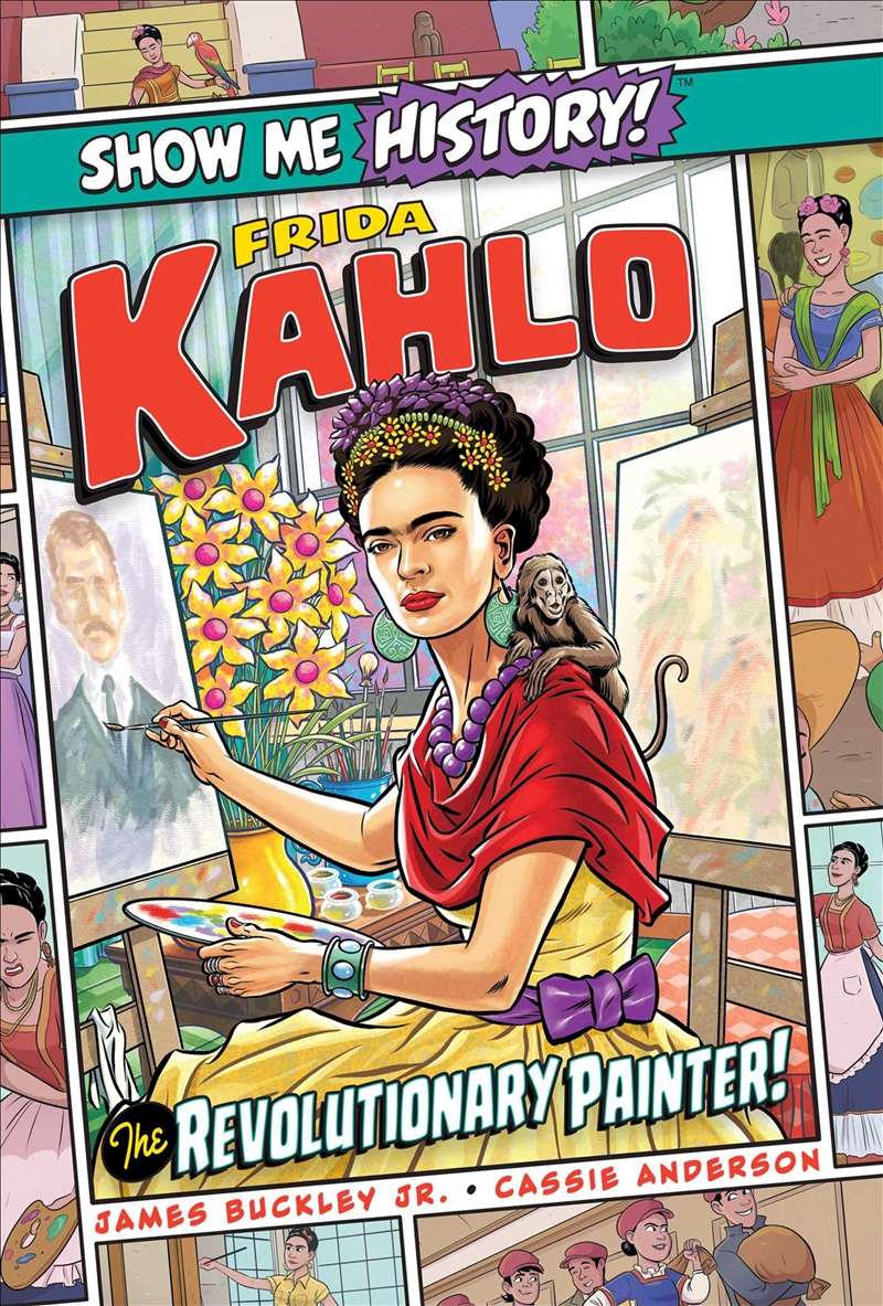 Frida Kahlo: The Revolutionary Painter!/Product Detail/Childrens