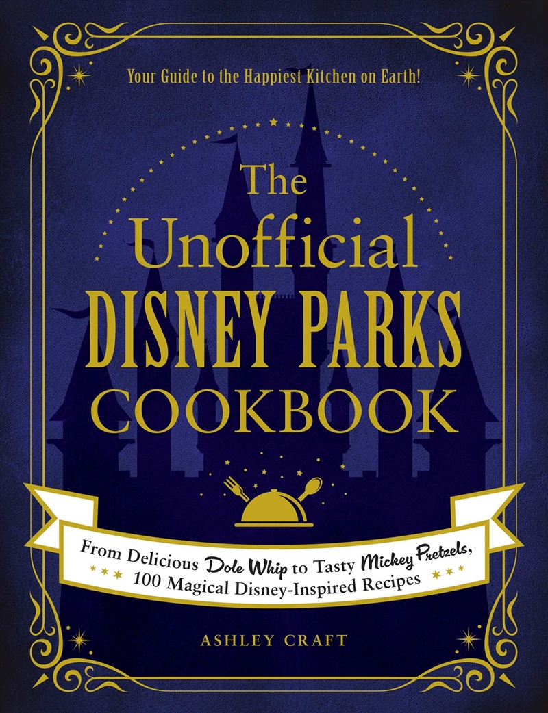 The Unofficial Disney Parks Cookbook/Product Detail/Recipes, Food & Drink