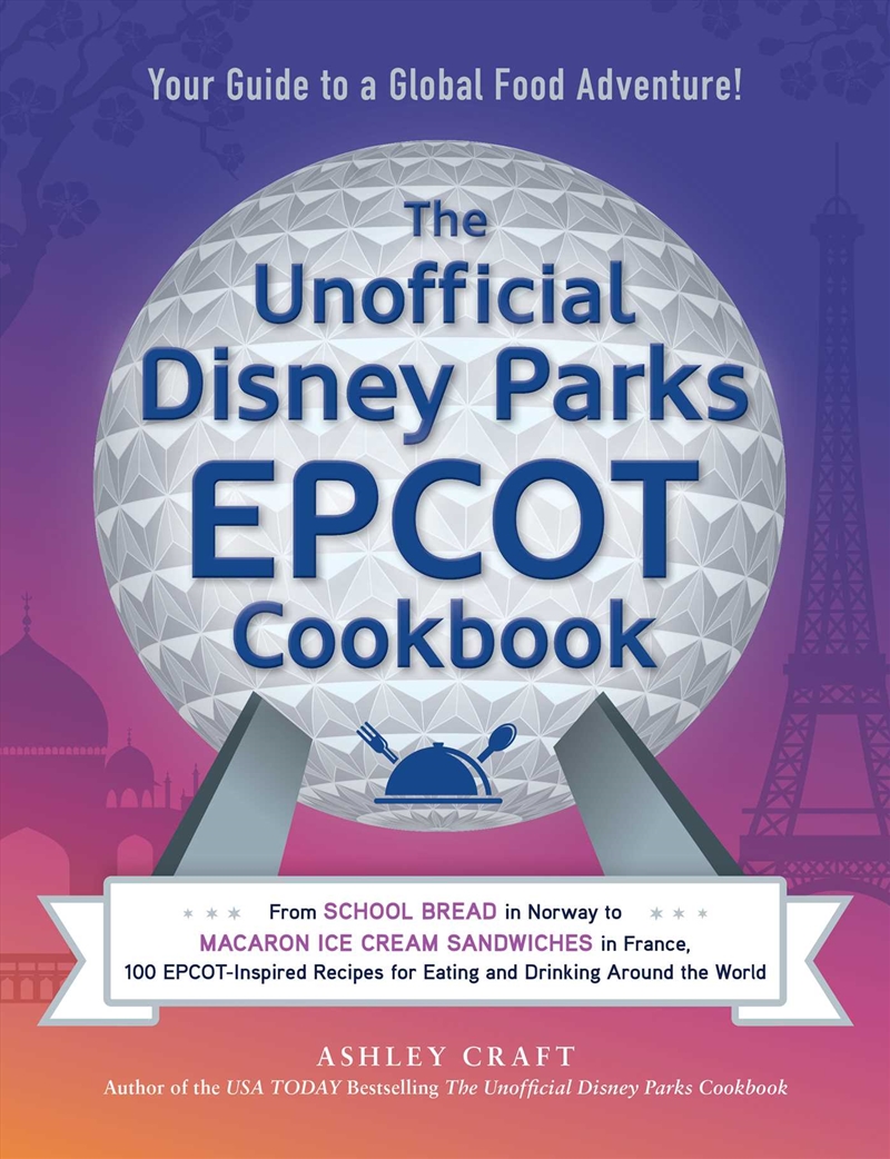 The Unofficial Disney Parks EPCOT Cookbook/Product Detail/Recipes, Food & Drink