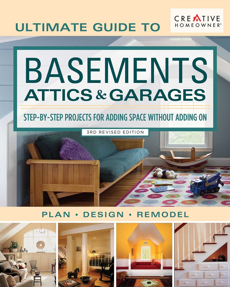 Ultimate Guide to Basements, Attics & Garages, 3rd Revised Edition/Product Detail/House & Home