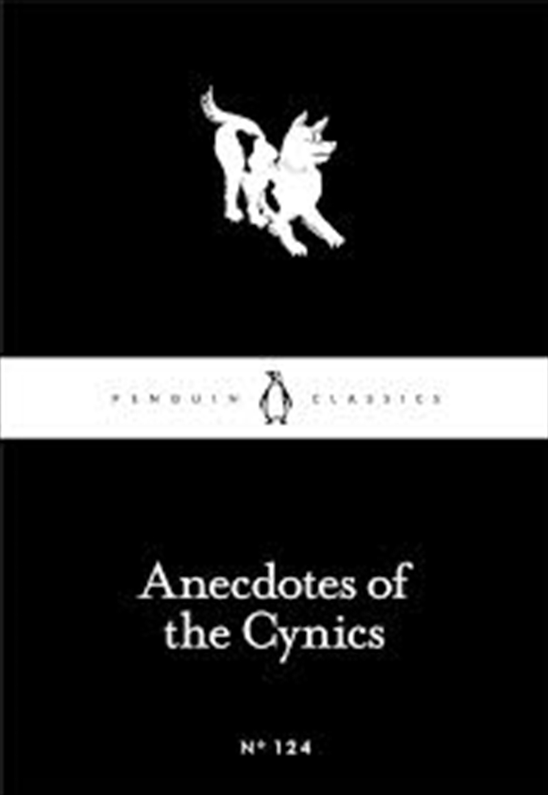 Anecdotes of the Cynics (Penguin Little Black Classics)/Product Detail/Literature & Plays