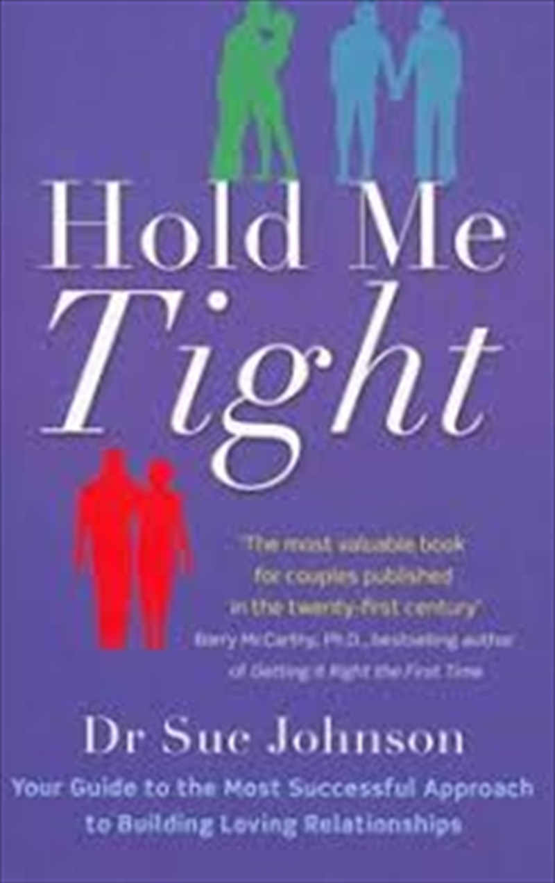 Hold Me Tight: Your Guide To The Most Successful Approach To Building Loving Relationships/Product Detail/Politics & Government