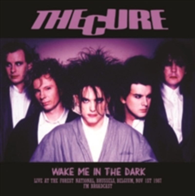 Wake Me In The Dark: Live At The Forest National. Brussels. Belgium. Nov 1St 1987 Fm Broadcast/Product Detail/Rock/Pop