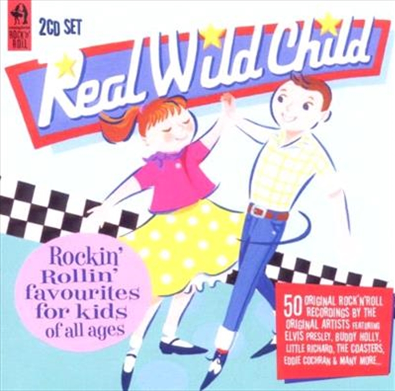 Real Wild Child - '50 Rockin' Rollin' Favourites For Kids Of All Ages'/Product Detail/Compilation