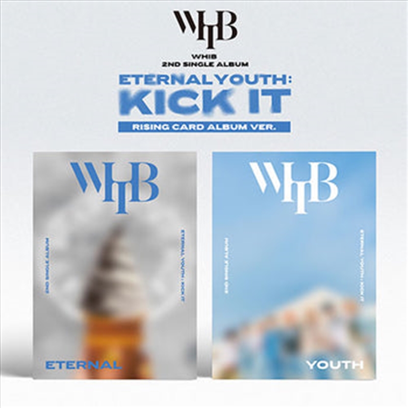 Whib - Eternal Youth : Kick It  (Rising Ver) RANDOM COVER/Product Detail/World