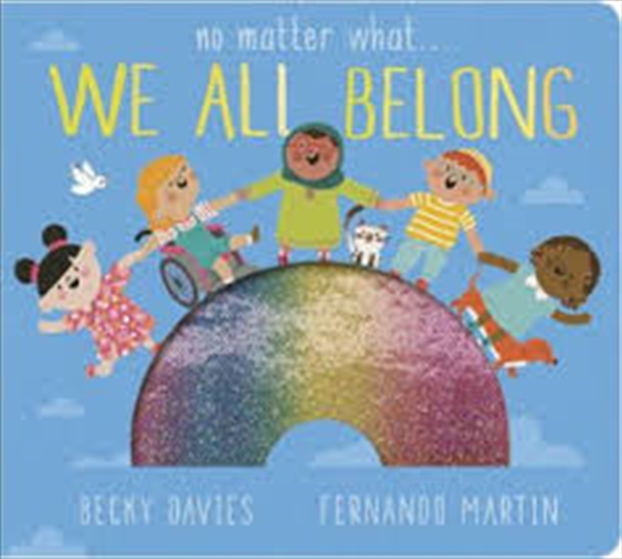 No Matter What ... We All Belong/Product Detail/Early Childhood Fiction Books