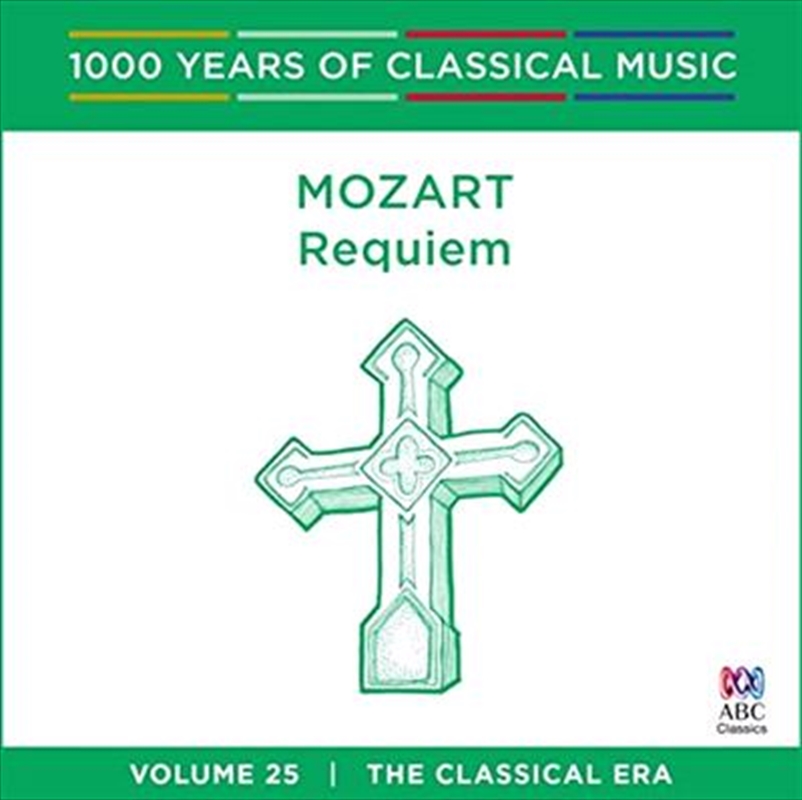 Mozart: Requiem (1000 Years Of Classical Music, Vol 25)/Product Detail/Classical