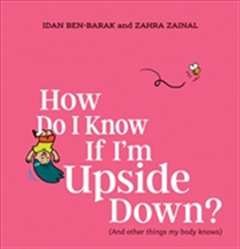 How Do I Know If I’m Upside-Down? (And other things my body knows)/Product Detail/Early Childhood Fiction Books