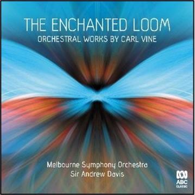 Enchanted Loom - Orchestral Works By Carl Vine/Product Detail/Classical