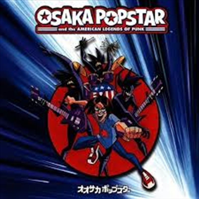 Osaka Popstar And The American Legends Of Punk/Product Detail/Rock/Pop