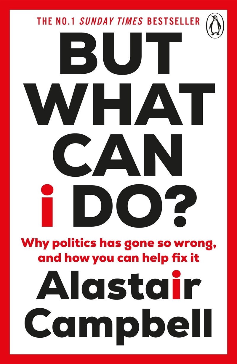 But What Can I Do?: Why Politics Has Gone So Wrong, and How You Can Help Fix It/Product Detail/Politics & Government