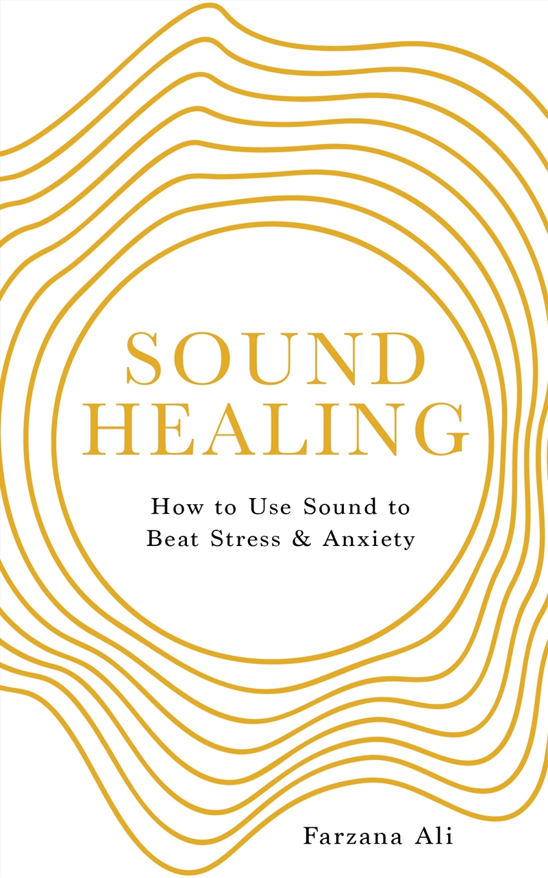 Sound Healing: How to Use Sound to Beat Stress and Anxiety/Product Detail/Family & Health