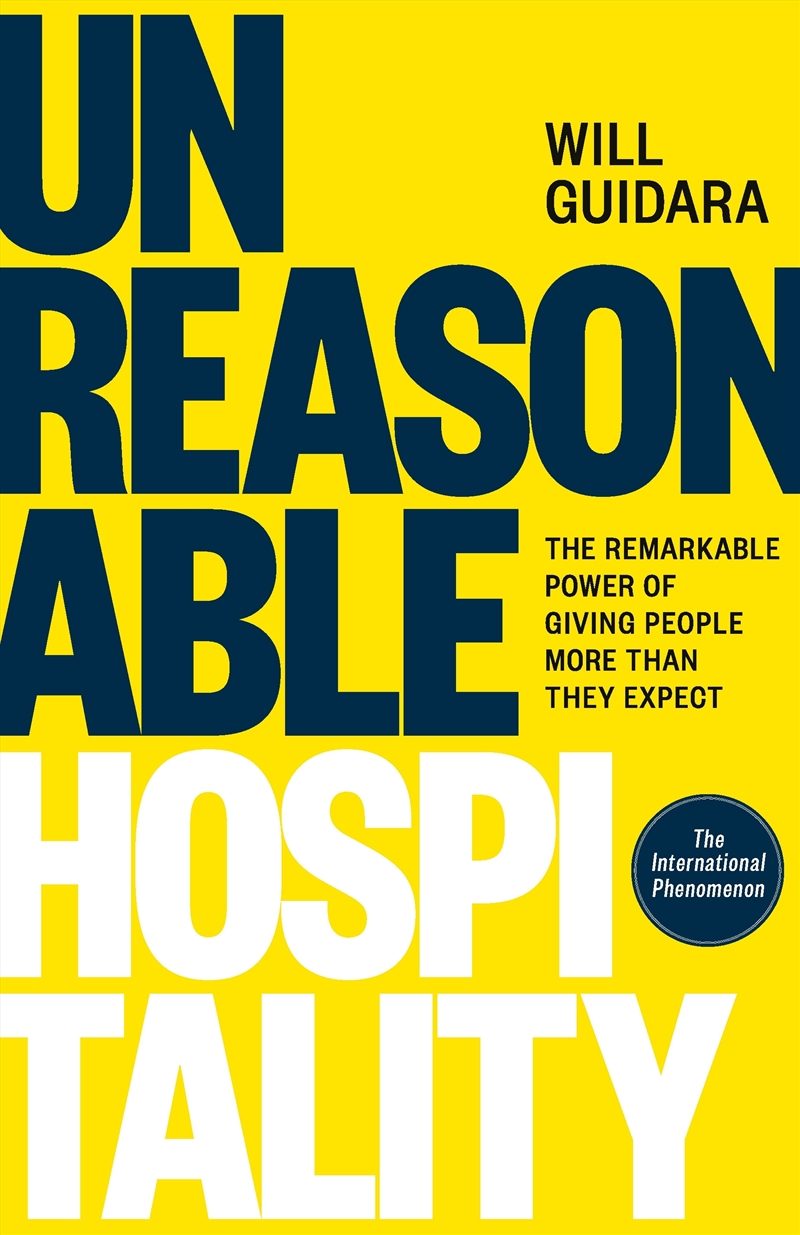 Unreasonable Hospitality: The Remarkable Power of Giving People More Than They Expect/Product Detail/Business Leadership & Management