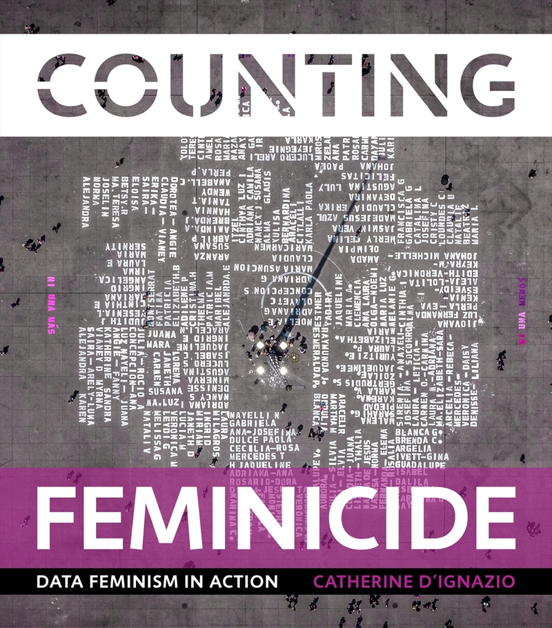 Counting Feminicide: Data Feminism in Action/Product Detail/Society & Culture