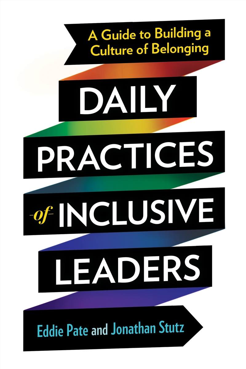 Daily Practices of Inclusive Leaders: A Guide to Building a Culture of Belonging/Product Detail/Business Leadership & Management