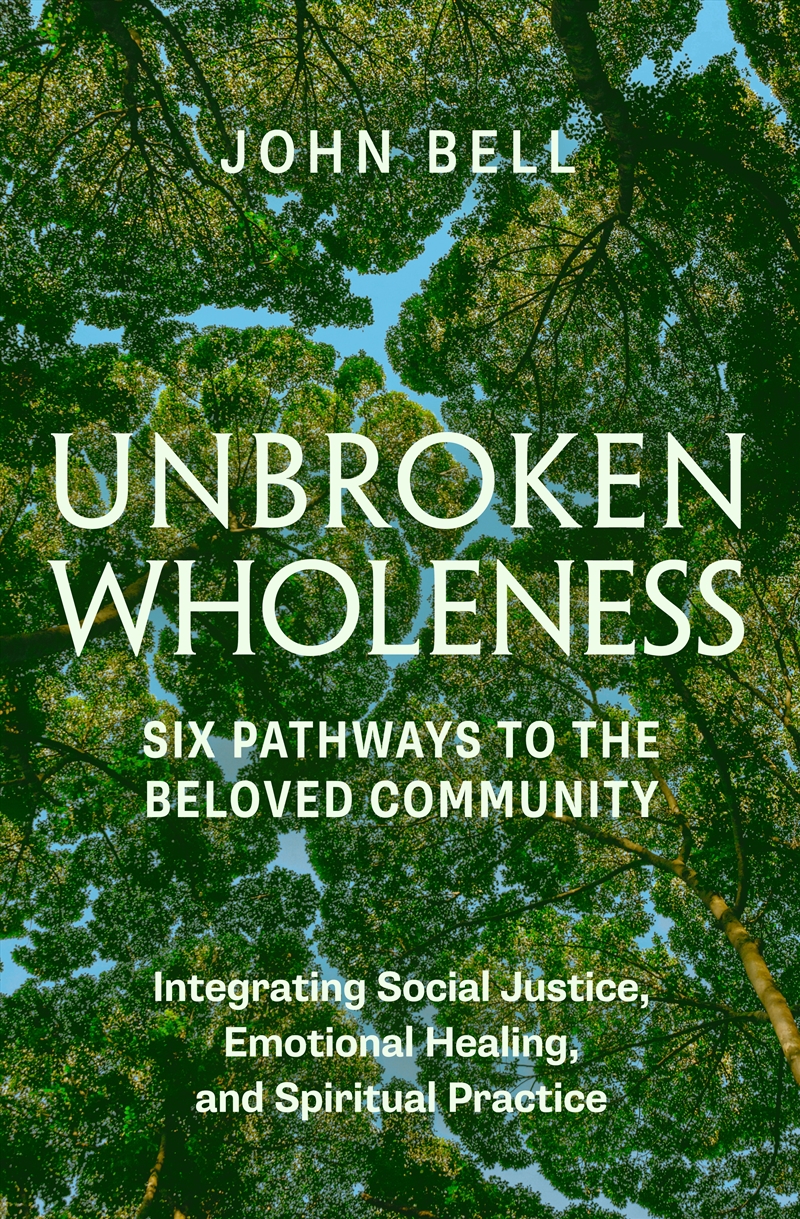 Unbroken Wholeness: Integrating Social Justice, Emotional Healing, and Spiritual Practice: Six Path/Product Detail/Religion & Beliefs