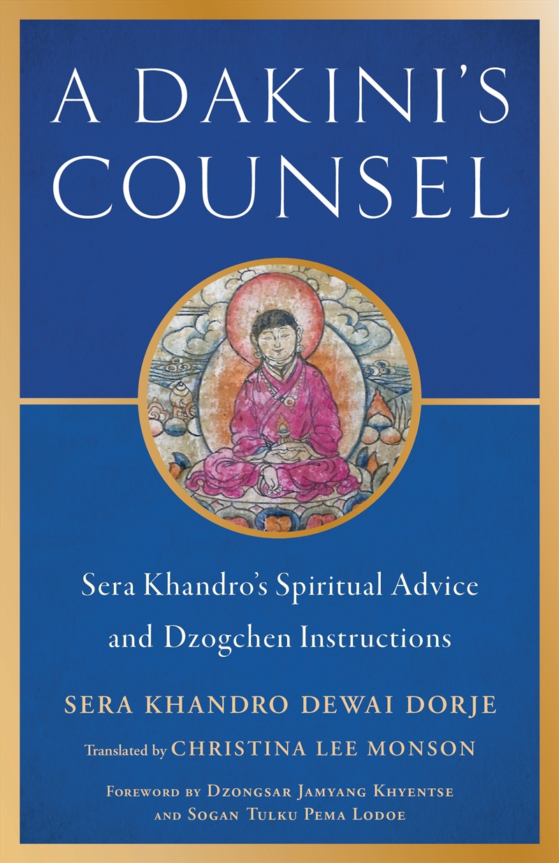 A Dakini's Counsel: Sera Khandro's Spiritual Advice and Dzogchen Instructions/Product Detail/Religion & Beliefs