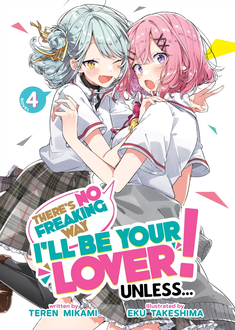 There's No Freaking Way I'll be Your Lover! Unless... (Light Novel) Vol. 4/Product Detail/Manga