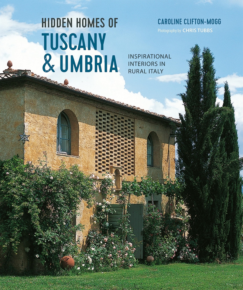 Hidden Homes of Tuscany and Umbria: Inspirational interiors in rural Italy/Product Detail/House & Home