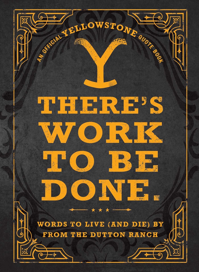 Yellowstone - There's Work to Be Done.: Words to Live (and Die) By from the Dutton Ranch/Product Detail/Arts & Entertainment