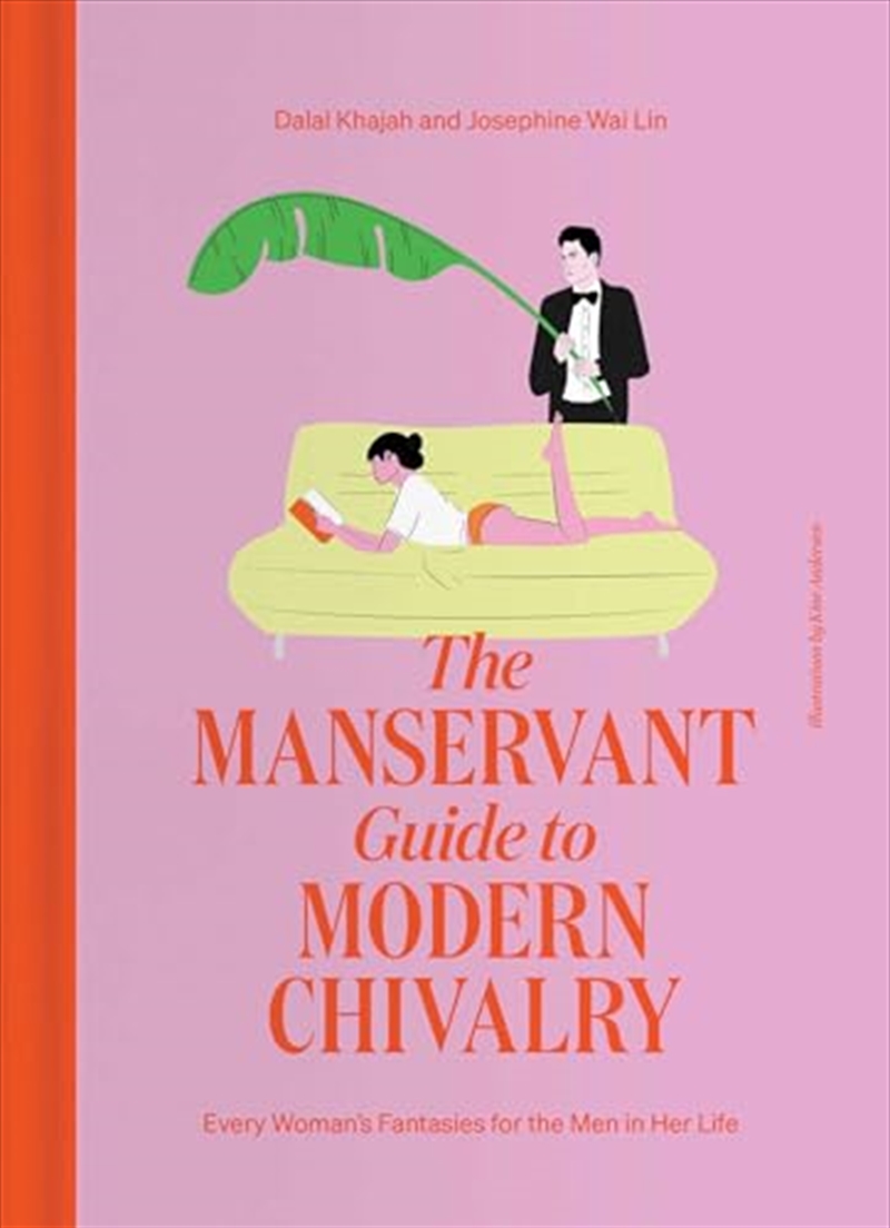 The ManServant Guide to Modern Chivalry: Every Woman's Fantasies for the Men in Her Life/Product Detail/Reading