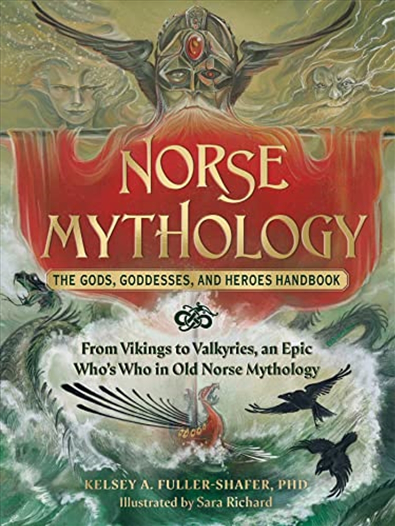 Norse Mythology: The Gods, Goddesses, and Heroes Handbook: From Vikings to Valkyries, an Epic Who's/Product Detail/Religion & Beliefs