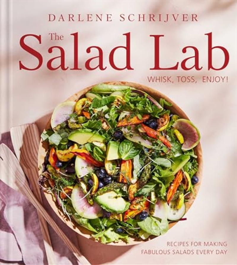 The Salad Lab: Whisk, Toss, Enjoy!: Recipes for Making Fabulous Salads Every Day (A Cookbook)/Product Detail/Recipes, Food & Drink