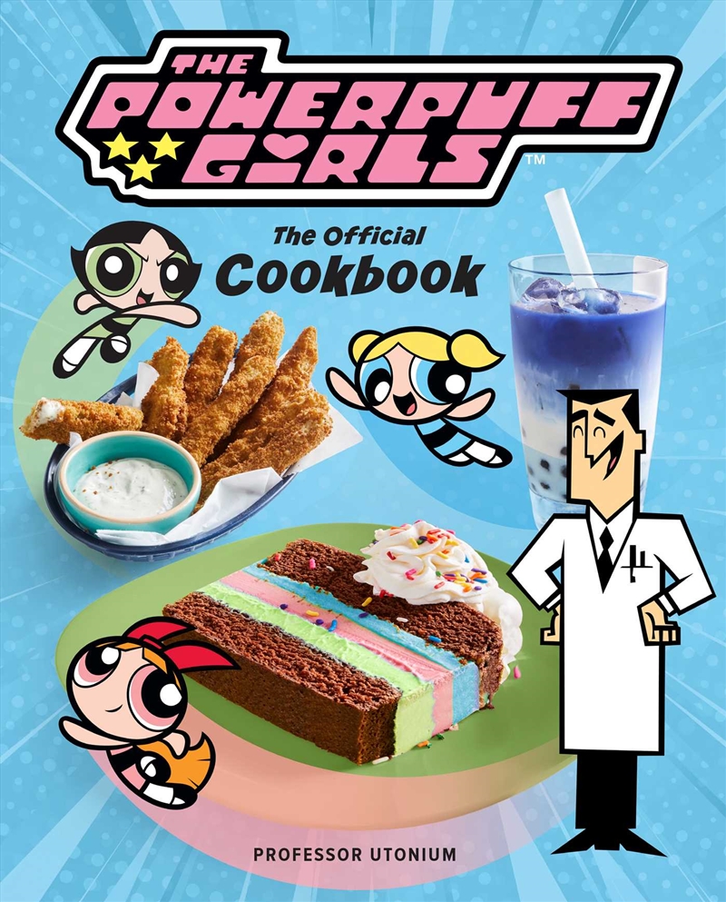 The Powerpuff Girls: The Official Cookbook/Product Detail/Recipes, Food & Drink