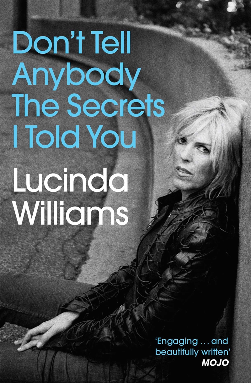 Lucinda Williams - Don't Tell Anybody the Secrets I Told You/Product Detail/Arts & Entertainment Biographies