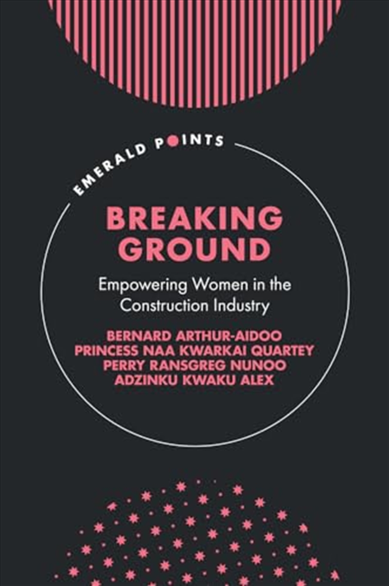 Breaking Ground: Empowering Women in the Construction Industry (Emerald Points)/Product Detail/Business Leadership & Management