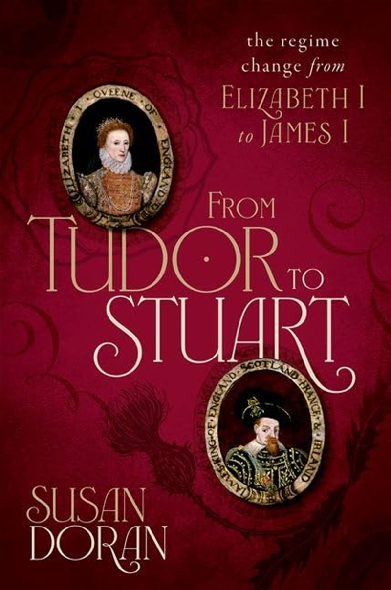 From Tudor to Stuart: The Regime Change from Elizabeth I to James I/Product Detail/History