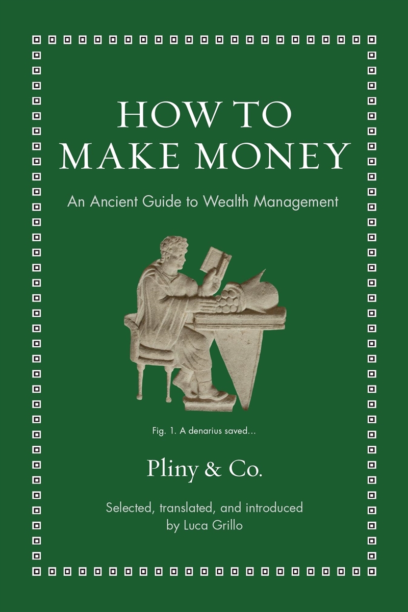 How to Make Money: An Ancient Guide to Wealth Management (Ancient Wisdom for Modern Readers)/Product Detail/Reading