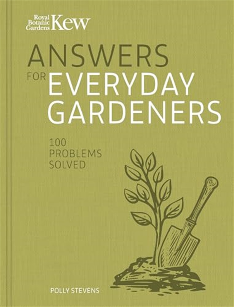 Kew Answers for Everyday Gardeners: 100 Problems Solved/Product Detail/Gardening