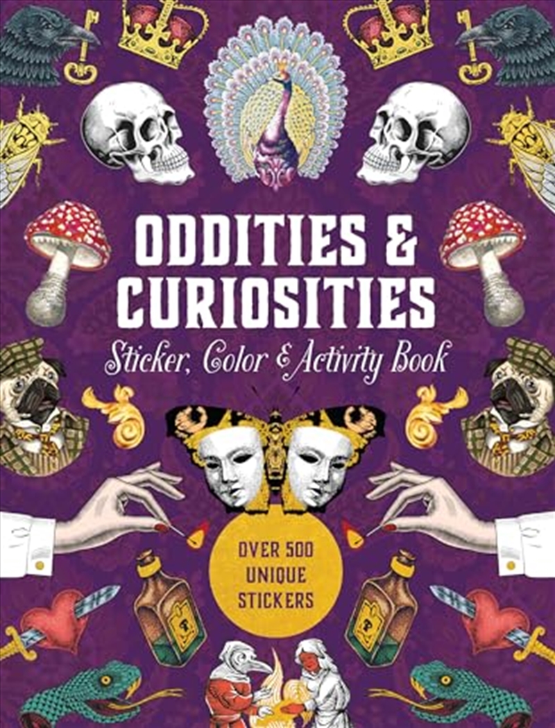 Oddities & Curiosities Sticker, Color & Activity Book: Over 500 Unique Stickers/Product Detail/Crafts & Handiwork