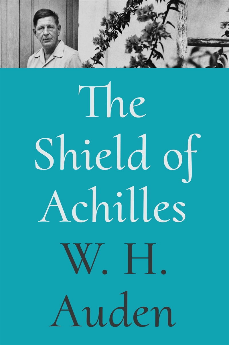 The Shield of Achilles (W.H. Auden: Critical Editions, 1)/Product Detail/Poetry