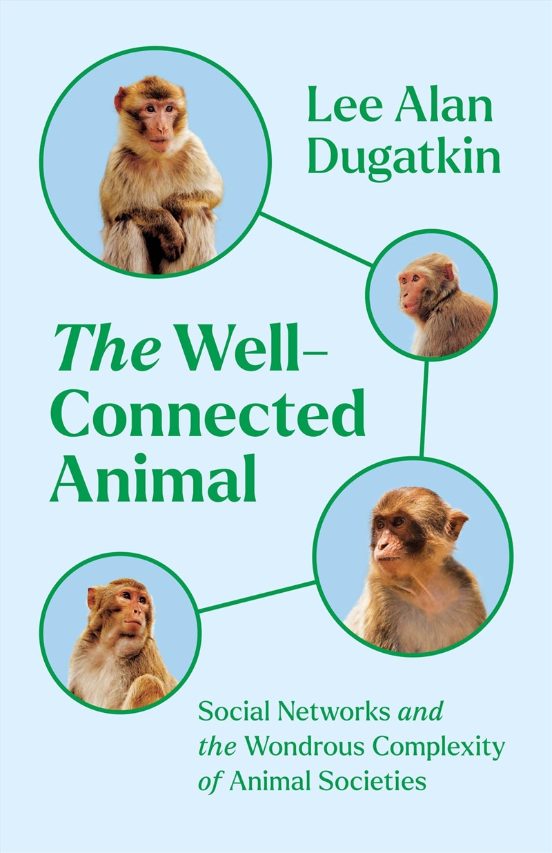 The Well-Connected Animal: Social Networks and the Wondrous Complexity of Animal Societies/Product Detail/Animals & Nature