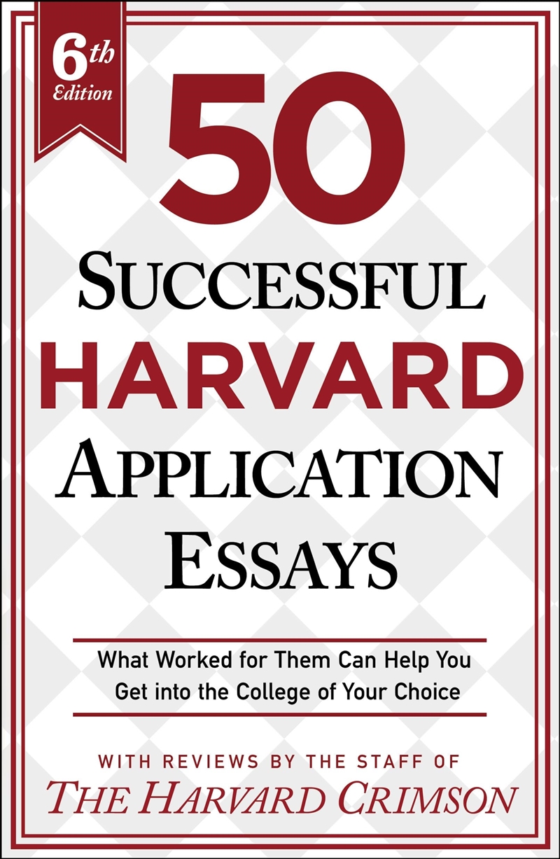 50 Successful Harvard Application Essays, 6th Edition: What Worked for Them Can Help You Get into th/Product Detail/Reading