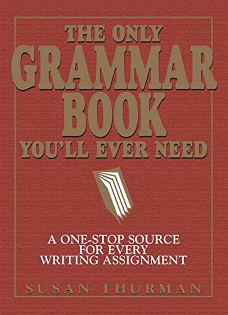 The Only Grammar Book You'll Ever Need: A One-Stop Source for Every Writing Assignment/Product Detail/Language & Linguistics