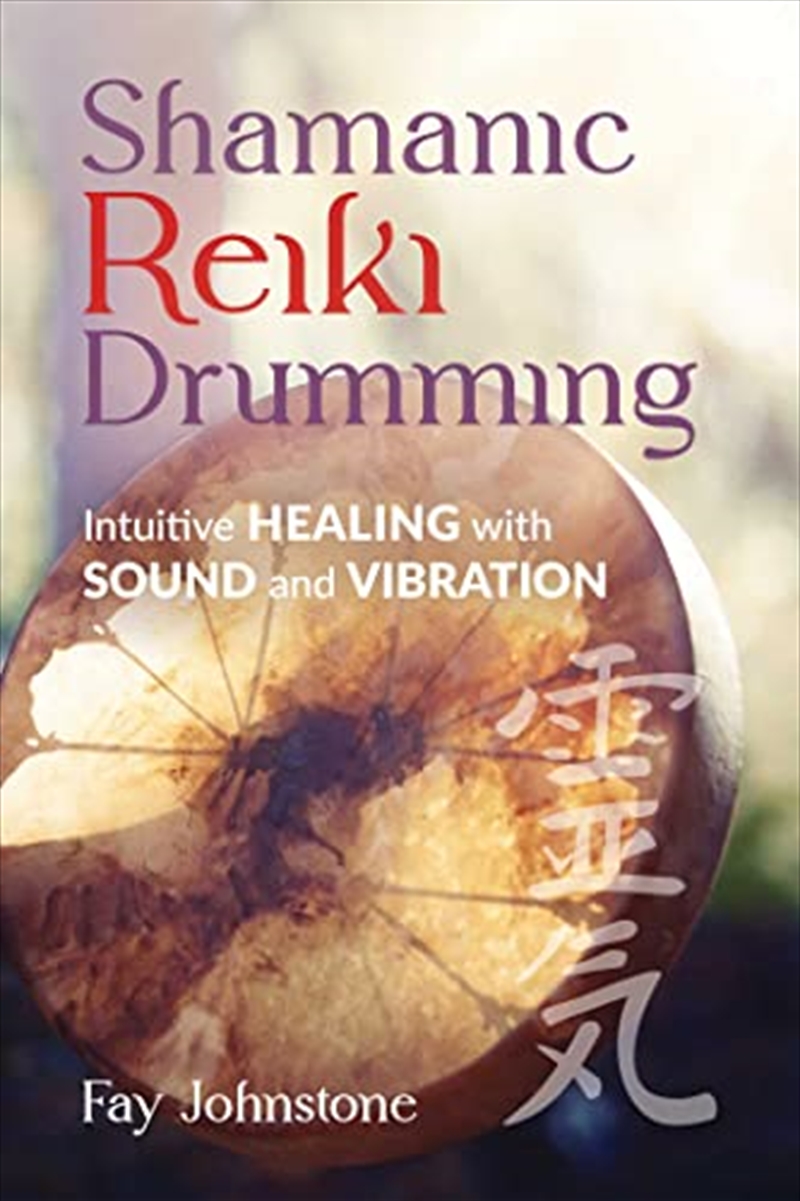 Shamanic Reiki Drumming: Intuitive Healing with Sound and Vibration/Product Detail/Religion & Beliefs