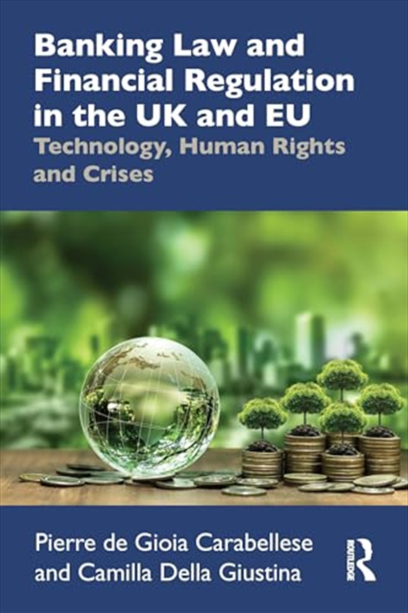 Banking Law and Financial Regulation in the UK and EU: Technology, Human Rights and Crises/Product Detail/Reading