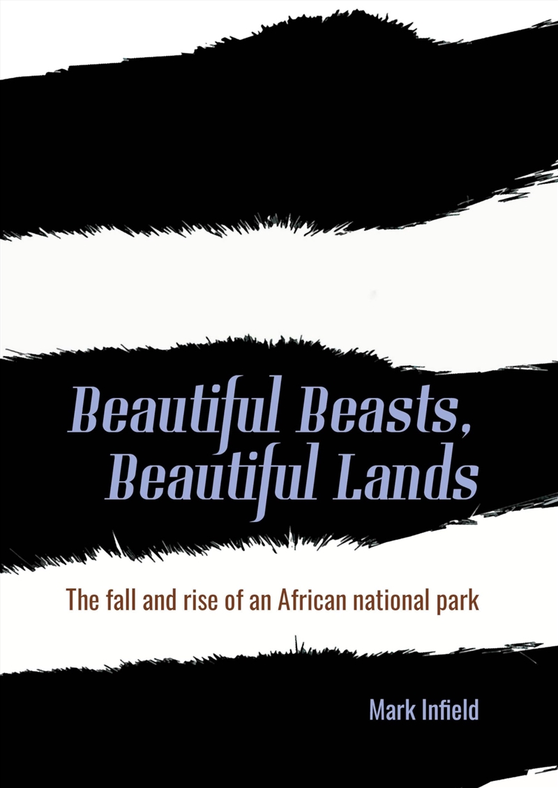 Beautiful Beasts, Beautiful Lands: The Fall and Rise of an African National Park/Product Detail/Animals & Nature