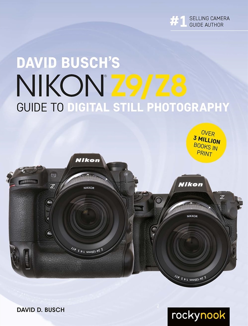 David Busch's Nikon Z9/Z8 Guide to Digital Still Photography (The David Busch Camera Guide Series)/Product Detail/Photography