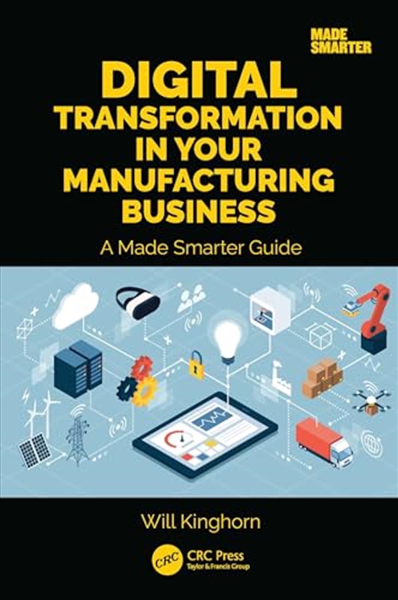 Digital Transformation in Your Manufacturing Business: A Made Smarter Guide/Product Detail/Reading