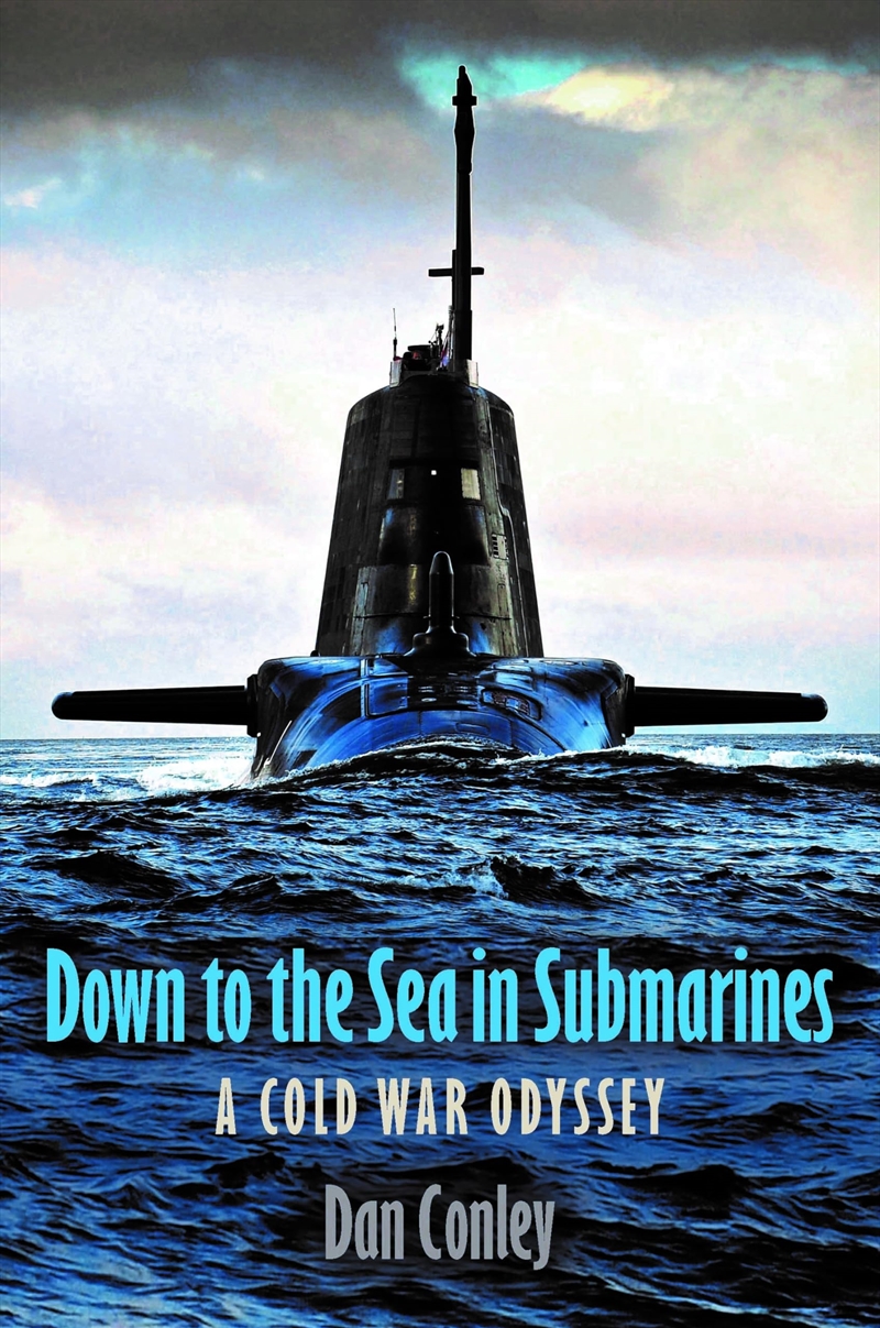 Down to the Sea in Submarines: A Cold War Odyssey/Product Detail/History