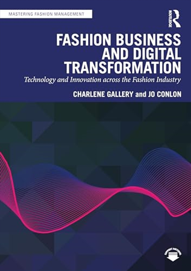 Fashion Business and Digital Transformation: Technology and Innovation across the Fashion Industry (/Product Detail/Business Leadership & Management