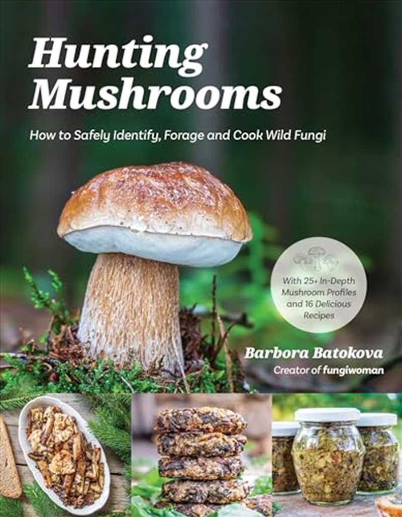 Hunting Mushrooms: How to Safely Identify, Forage and Cook Wild Fungi/Product Detail/Animals & Nature