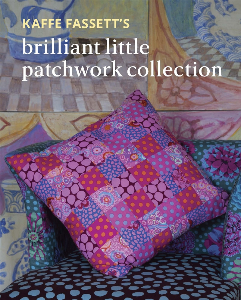 Kaffe Fassett’s Brilliant Little Patchwork Collection/Product Detail/Crafts & Handiwork