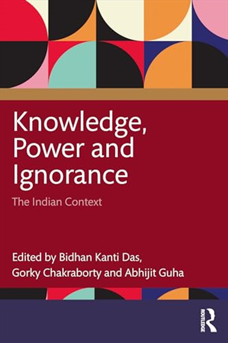 Knowledge, Power and Ignorance: The Indian Context/Product Detail/Society & Culture